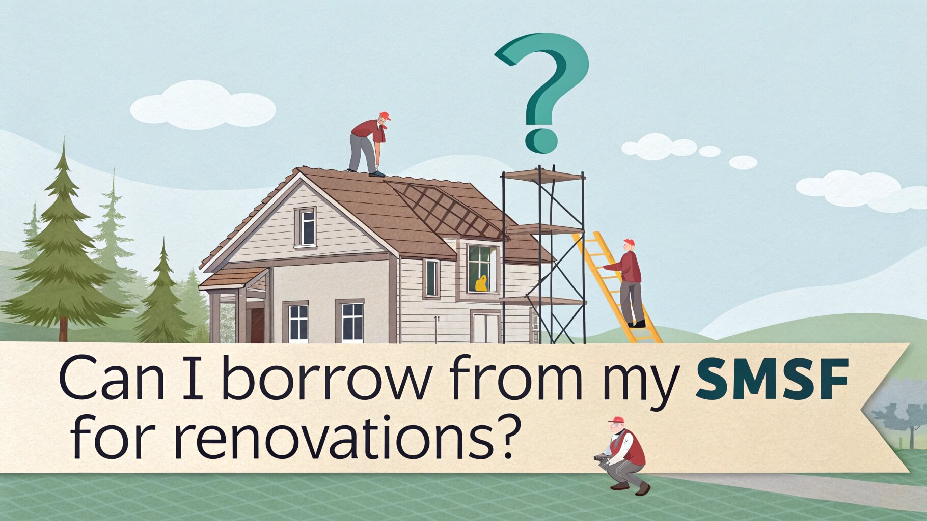 can i borrow from my smsf for renovations